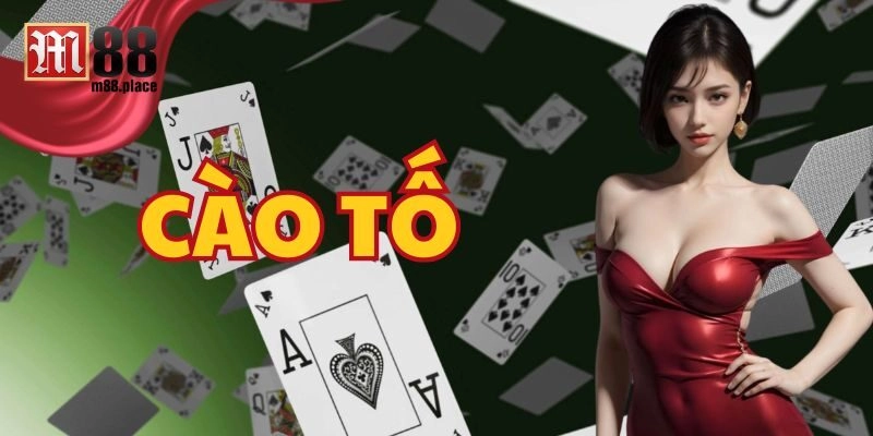 Bí Quyết Chơi Cào Tố Online M88 Dễ Thắng Cho Người Mới