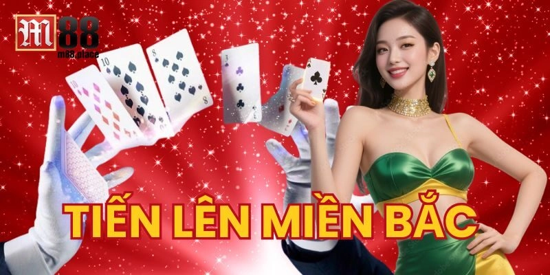 Luật chơi Tiến Lên Miền Bắc chuẩn